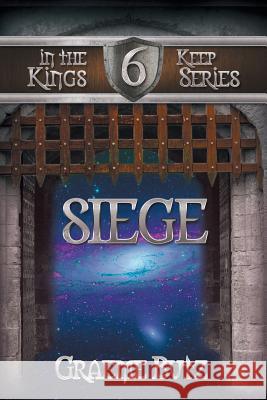 Siege: Book 6 in the Kings Keep Series Graeme Butz 9781503509641 Xlibris Corporation - książka