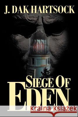 Siege of Eden J. Dak Hartsock 9780595097487 Writers Club Press - książka