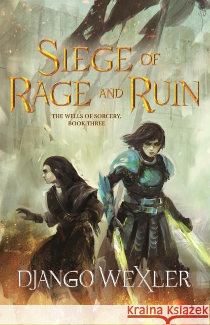 Siege of Rage and Ruin Django Wexler 9780765397324 Tor Teen - książka