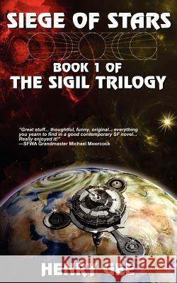 Siege Of Stars: Book One of The Sigil Trilogy Gee, Henry 9780615691619 Reanimus Press - książka