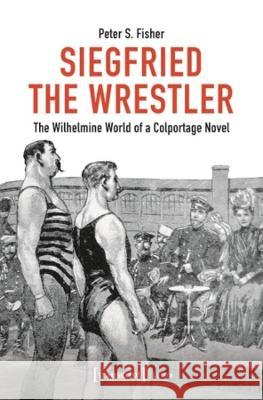 Siegfried the Wrestler Fisher, Peter S. 9783837666915 transcript Verlag - książka