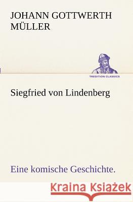 Siegfried von Lindenberg Müller, Johann G. 9783842470200 TREDITION CLASSICS - książka