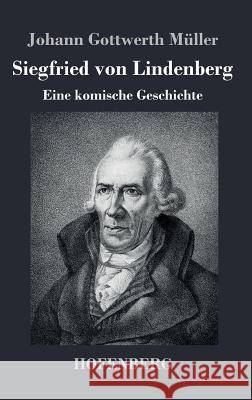 Siegfried von Lindenberg: Eine komische Geschichte Johann Gottwerth Müller 9783843047715 Hofenberg - książka