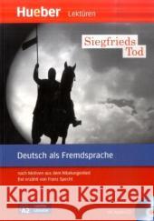 Siegfrieds Tod, m. Audio-CD : Nach Motiven aus dem Nibelungenlied. Leichte Literatur. Niveau A2 Specht, Franz   9783190016730 Hueber - książka