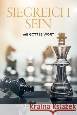 Siegreich Sein: mit Gottes Wort Christine Dillon 9780645354713 Christine Dillon - książka