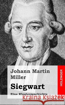 Siegwart: Eine Klostergeschichte Johann Martin Miller 9781482654998 Createspace - książka