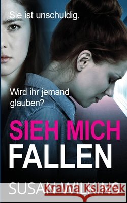 Sieh Mich Fallen: Ein Psychologischer Krimi-Thriller Susan Wilkins 9781919493510 Herkimer Limited - książka