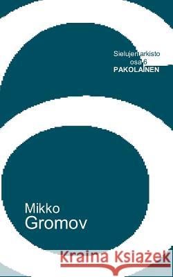 Sielujen arkisto osa 6: Pakolainen Saaksniemi, Eerikki 9781479167470 Createspace - książka