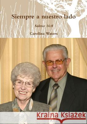 Siempre a Nuestro Lado Carolina Waters 9781326406646 Lulu.com - książka