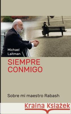 Siempre Conmigo: Sobre mi maestro Rabash Michael Laitman 9781772280463 Laitman Kabbalah Publishers - książka