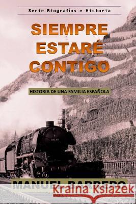 Siempre Estaré Contigo: Historia de una familia Española Barrero, Manuel 9781797417417 Independently Published - książka