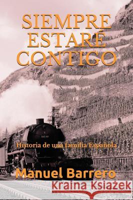 Siempre Estaré Contigo: Historia de una familia Española Barrero, Manuel 9781976911903 Independently Published - książka