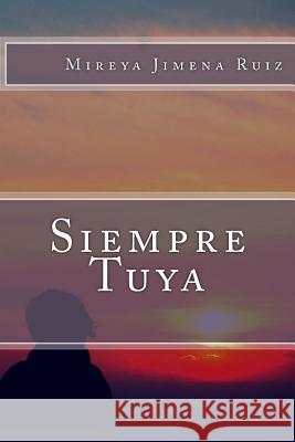 Siempre Tuya Mireya Jimen 9781534767126 Createspace Independent Publishing Platform - książka