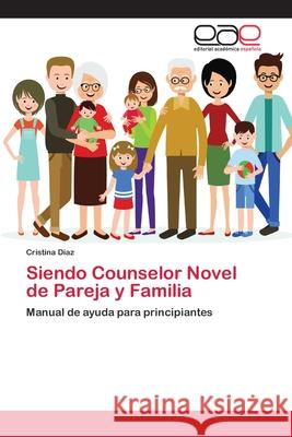 Siendo Counselor Novel de Pareja y Familia Diaz, Cristina 9786202103220 Editorial Académica Española - książka