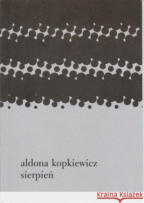 Sierpień Kopkiewicz Aldona 9788363056254 Lokator - książka