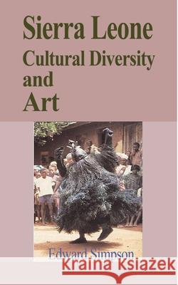 Sierra Leone Cultural Diversity and Art: Travel Guide to Sierra Leone Simpson, Edward 9781714643080 Blurb - książka