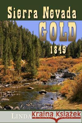 Sierra Nevada Gold Linda Pendleton 9781493667000 Createspace - książka