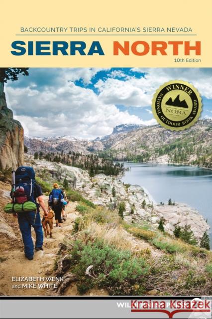 Sierra North: Backcountry Trips in California's Sierra Nevada Elizabeth Wenk Mike White 9780899978864 Wilderness Press - książka