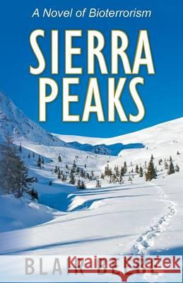 Sierra Peaks: A Novel of Bioterrorism Blair Beebe 9781480831285 Archway Publishing - książka