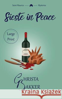 Sieste in Peace: an artful pageturner of a cozy mystery Christa Bakker 9781916998087 Counting Blessings - książka