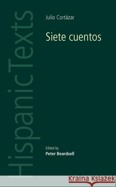 Siete Cuentos: By Julio Cortázar Beardsall, P. 9780719039232 Manchester University Press - książka