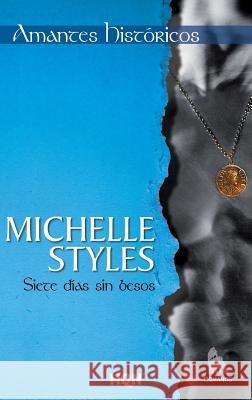 Siete días sin besos Styles, Michelle 9788468736549 Col Amantes Historicos - książka