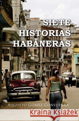 Siete historias habaneras Ediciones, Neo Club 9781500127428 Createspace - książka