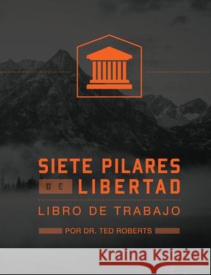 Siete Pillares De Libertad Ted &. Diane Roberts Rebecca Contrera 9780989659840 Pure Desire Ministires International - książka