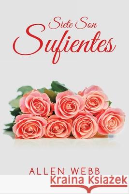 Siete Son Sufientes Allen Webb 9781664142756 Xlibris Us - książka