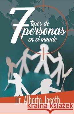 Siete Tipos de Personas En El Mundo Alberto Joseth 9781792316135 Www.Holyspiritpub.Net - książka