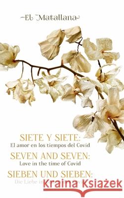 Siete y Siete: El amor en los tiempos del Covid Oscar David Matallana Uribe 9783755779186 Books on Demand - książka