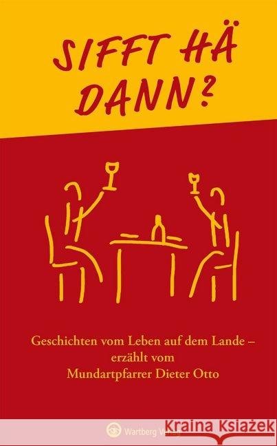 Sifft hä dann? Geschichten vom Leben auf dem Lande erzählt von Mundartpfarrer Dieter Otto Otto, Dieter 9783831333066 Wartberg - książka