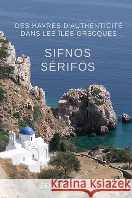 Sifnos - Sérifos. Des havres d'authenticité dans les Îles Grecques Roubien, Denis 9798730043039 Independently published - książka