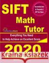 SIFT Math Tutor: Everything You Need to Help Achieve an Excellent Score Ava Ross Reza Nazari 9781646128549 Effortless Math Education