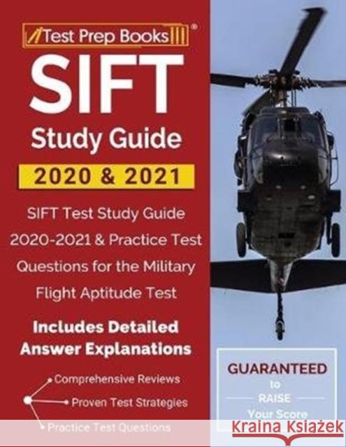SIFT Study Guide 2020 & 2021: SIFT Test Study Guide 2020-2021 & Practice Test Questions for the Military Flight Aptitude Test [Includes Detailed Answer Explanations] Test Prep Books 9781628458701 Test Prep Books - książka
