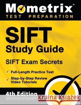 SIFT Study Guide - SIFT Exam Secrets, Full-Length Practice Test, Step-by Step Review Video Tutorials: [4th Edition] Matthew Bowling 9781516715206 Mometrix Media LLC - książka