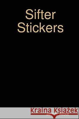 Sifter Stickers Jack Azout 9780578002170 Jack S. Azout - książka