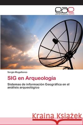 SIG en Arqueología Magallanes, Sergio 9783659078514 Editorial Academica Espanola - książka