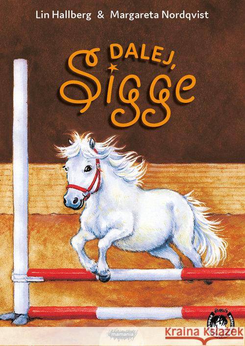 Sigge. Dalej Sigge! Hallberg Lin 9788365796417 Mamania - książka