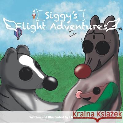 Siggy\'s Flight Adventures Livia Pietragalla 9781838365615 Livpix Creations Publishing - książka