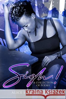 Sigh!: A Collection of Poems! Alice Loreen Medard 9789769630451 Caricom - książka