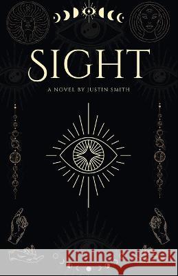 Sight Justin Smith 9781685836276 Tablo Pty Ltd - książka