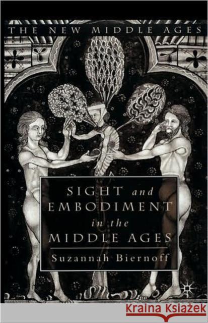 Sight and Embodiment in the Middle Ages Suzannah Biernoff 9780333961209 Palgrave MacMillan - książka