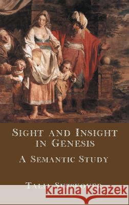 Sight and Insight in Genesis: A Semantic Study Talia Sutskover 9781907534942 Sheffield Phoenix Press - książka