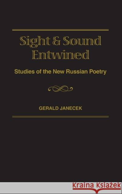 Sight and Sound Entwined: Studies of the New Russian Poetry Janecek, Gerald J. 9781571811486 Berghahn Books - książka