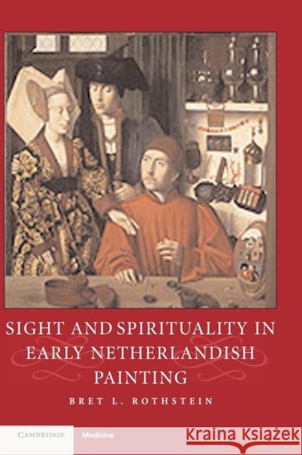 Sight and Spirituality in Early Netherlandish Painting Bret Rothstein 9780521832786  - książka