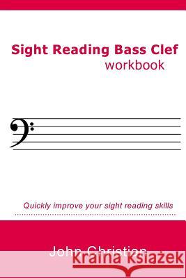 Sight Reading Bass Clef John Christian 9781979684347 Createspace Independent Publishing Platform - książka