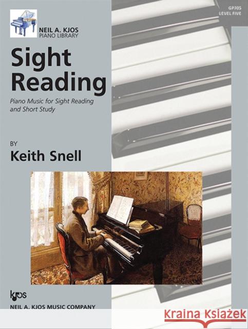 Sight Reading: Piano Music for Sight Reading and Short Study, Level 5 Keith Snell 9780849798528 Kjos Music - książka