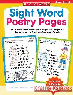 Sight Word Poetry Pages: 100 Fill-In-The-Blank Practice Pages That Help Kids Really Learn the Top High-Frequency Words Rozanne Lanczak Williams 9780439554381 Teaching Resources - książka