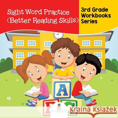 Sight Word Practice (Better Reading Skills): 3rd Grade Workbooks Series Baby Professor 9781682800157 Baby Professor - książka